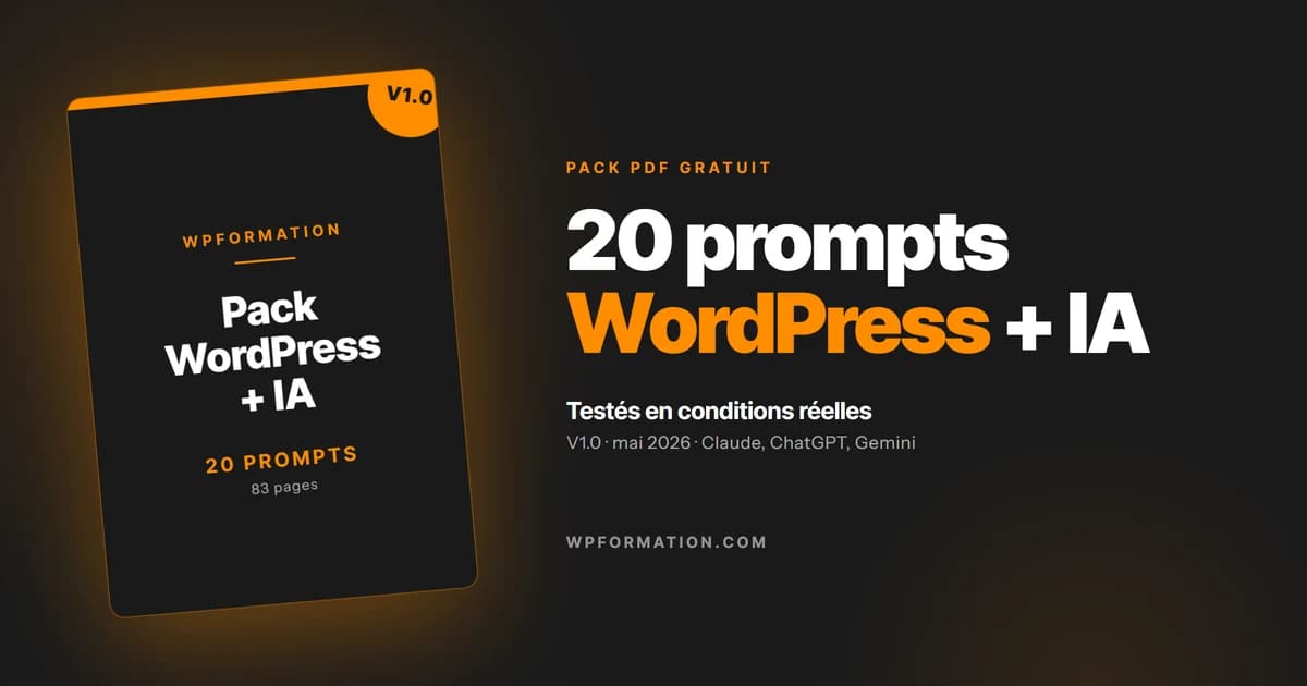 Pack PDF gratuit de 20 prompts WordPress et IA testés en conditions réelles, V1.0 mai 2026
