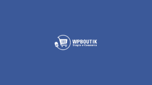 WPBoutik, Il n’a jamais été aussi simple de vendre en ligne.
