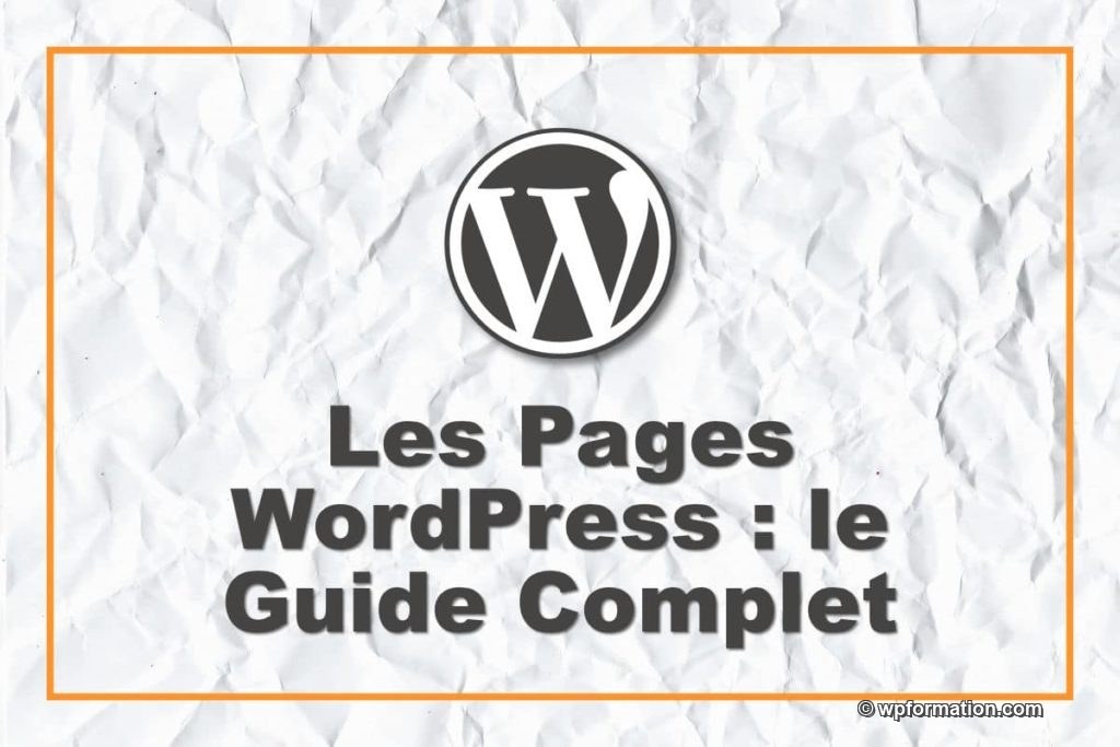 Le guide des Pages WordPress
