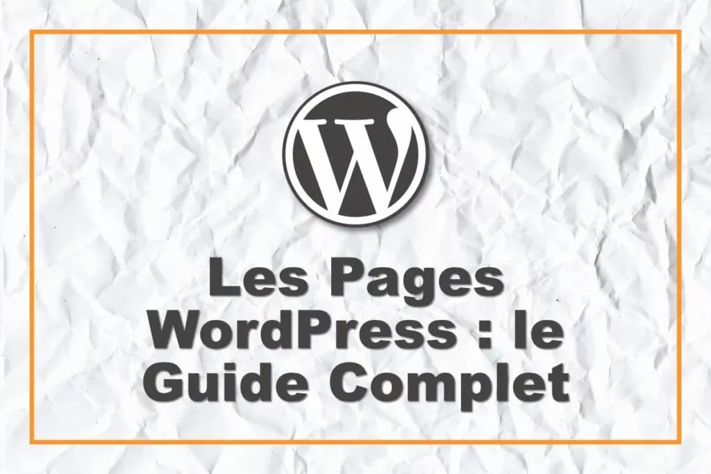 Le guide des Pages WordPress